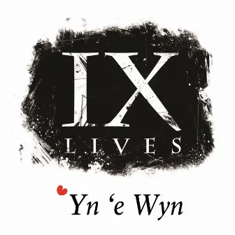 Yn `e Wyn by Nine Lives