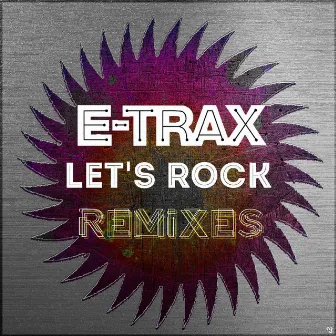 Let's Rock (Remixes) by E-Trax