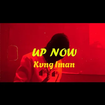 Up Now by Kvng Iman