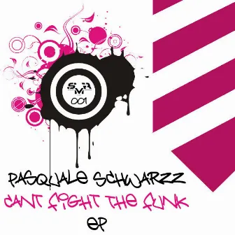 Cant Fight The Funk by Pasquale Schwarzz