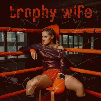 Trophy Wife by Emilija V