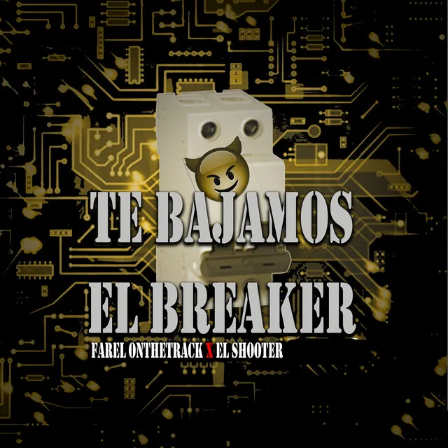 Te Bajamos el Breaker