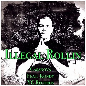 Illegal Rollin by Casanova