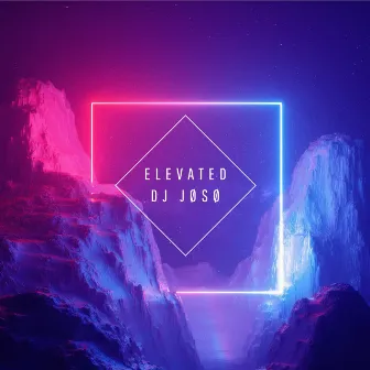 Elevated by JØSØ