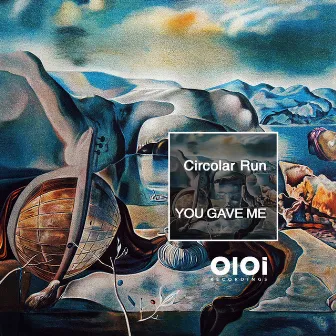 You Gave Me by Circular Run