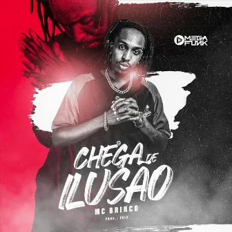 Chega de Ilusão by Mega Funk