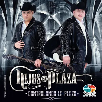 Controlando la Plaza by Hijos De La Plaza