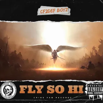 Fly So Hi by CF2DEF BOYZ