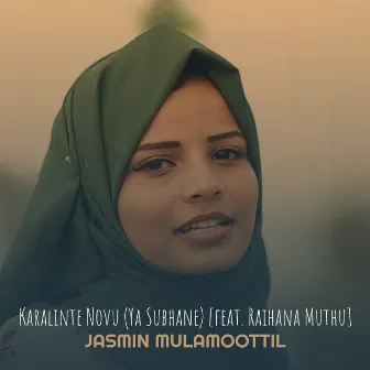 Karalinte Novu (Ya Subhane) by Jasmin Mulamoottil