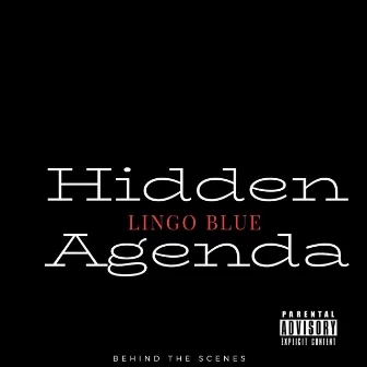 Hidden Agenda by Lingo Blue