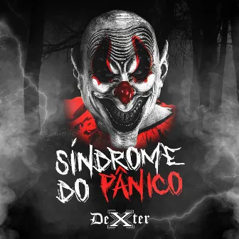 Síndrome do Pânico by Dexter