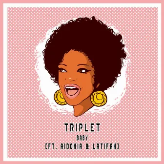 Baby (feat. Aidonia & Latifah) by Triplet