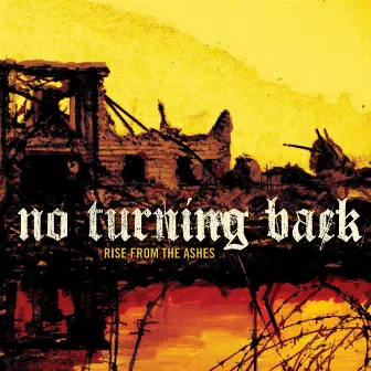 Rise From The Ashes by No Turning Back