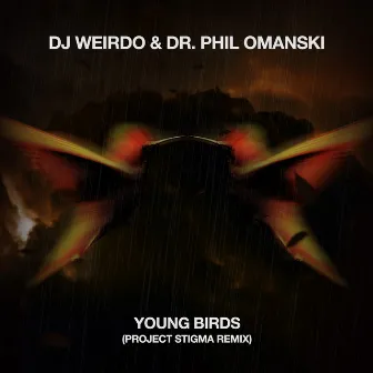 Young Birds (Project Stigma Remix) by Dr. Phil Omanski