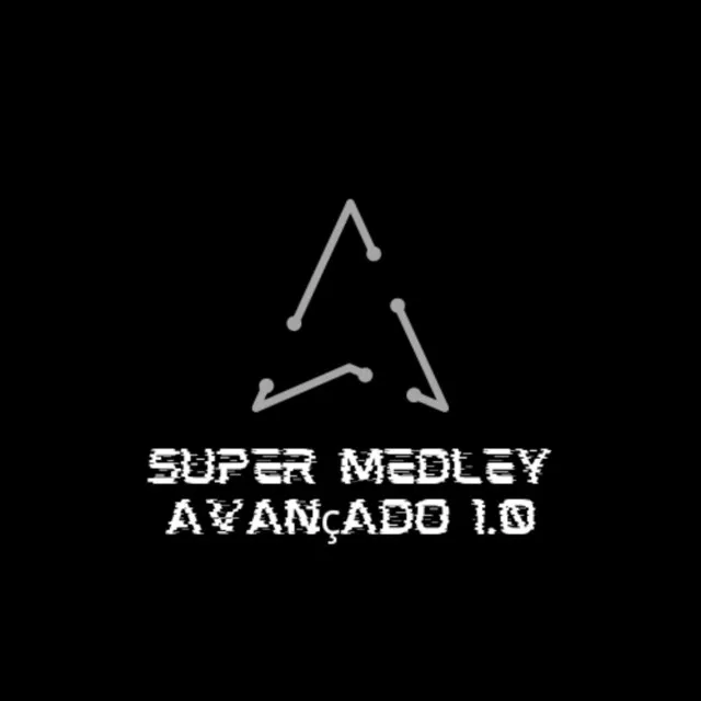 SUPER MEDLEY AVANÇADO 1.0