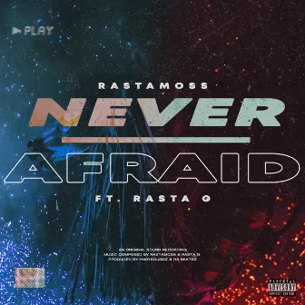 Never Afraid by Rastamoss