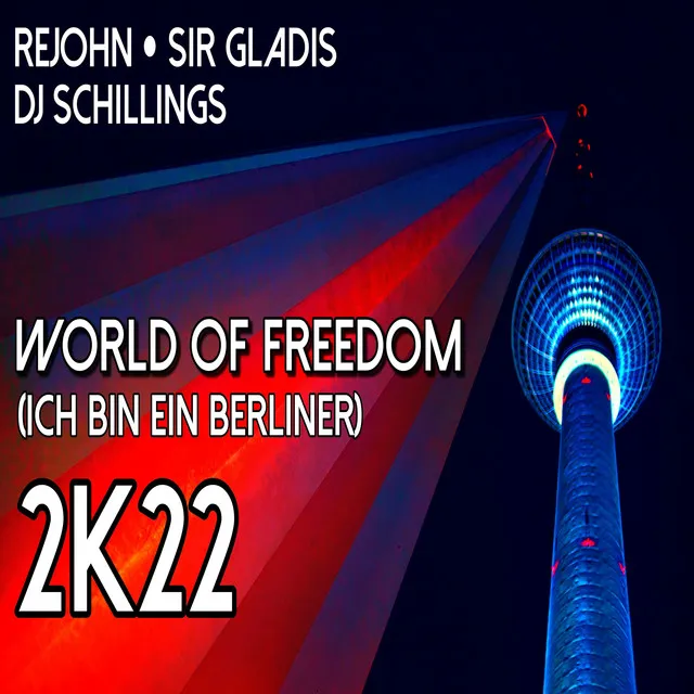 World of Freedom 2K22 (Ich Bin Ein Berliner)