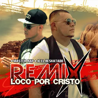 Loco por Cristo by Master Rap