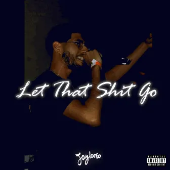 Let That Shit Go by Unknown Artist