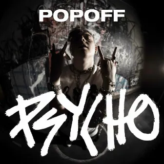 PSYCHO by POPOFF