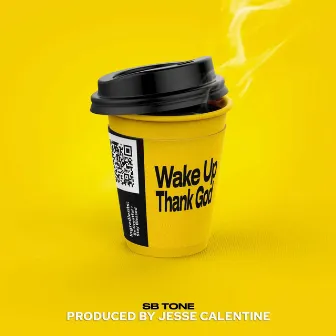 Wake Up Thank God by SB Tone