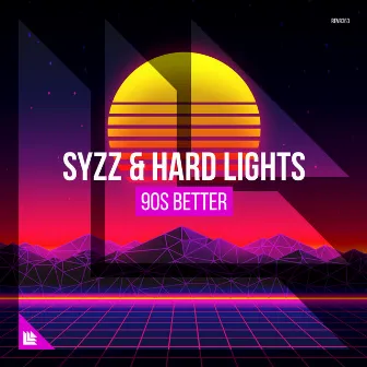 90s Better by Hard Lights