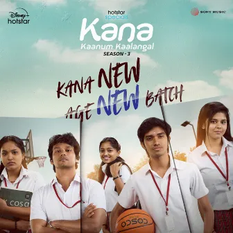 Kana New Age New Batch - Kana Kaanum Kaalangal Season 3 by Anand Aravindakshan