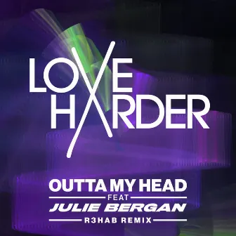 Outta My Head (R3HAB Remix) by Love Harder