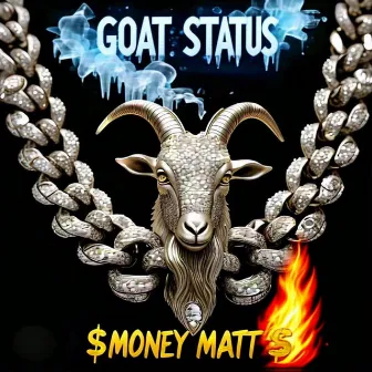 Goat Status by $moneymatt$