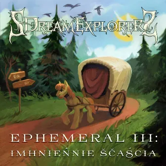 Ephemeral III: Imhnieńnie ščaścia by SDreamExplorerS