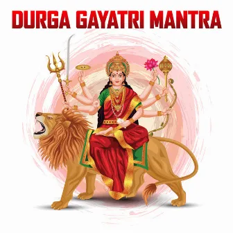 Durga Gayatri Mantra by Abhilasha Chellam