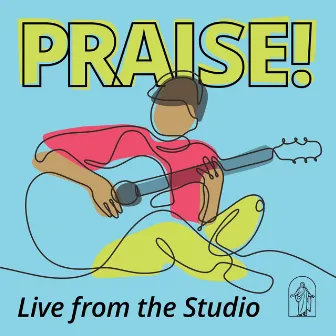 Praise! (Live from the Studio) by Church of Jesus Christ