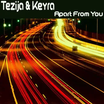 Apart From You by Tezija & Keyra