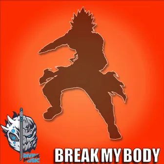 Break My Body (My Hero Academia) by Divide Music