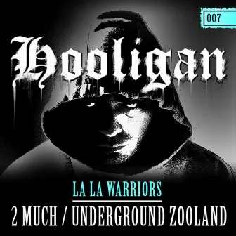 2 Much / Underground Zooland by La La Warriors