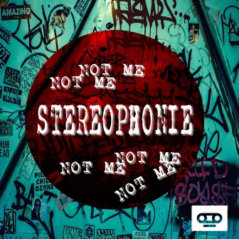 NOT ME by Stereophonie