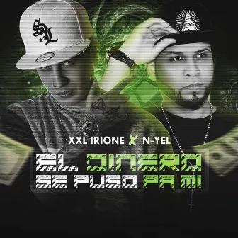 El Dinero Se Puso Pa Mi (Remix) [feat. Xxl Irione] by Nyel