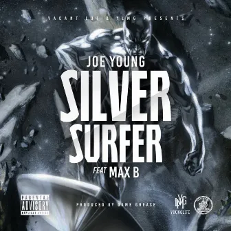 Silver Surfer (feat. Max B) - Single by Joe Young