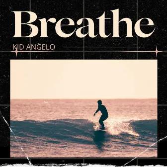 Breathe by Kid Angelo