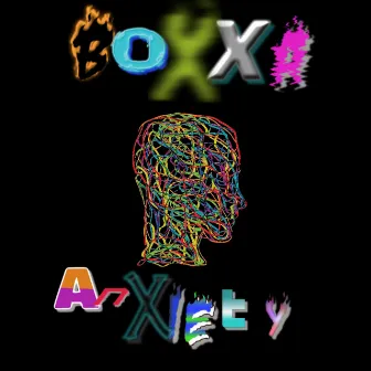 Anxiety by Boxxa