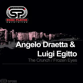 The Crunch / Frozen Eyes by Luigi Egitto