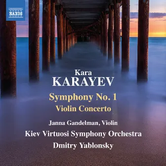 Karayev: Symphony No. 1 & Violin Concerto by Kara Karayev