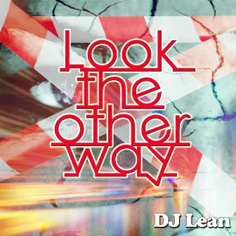 Look the Other Way by DJ Lean