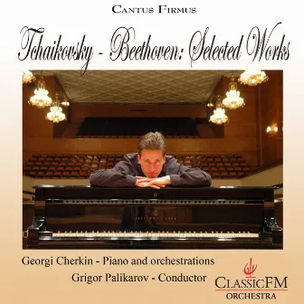 Tchaikovsky - Beethoven: Selected Works by Georgi Cherkin