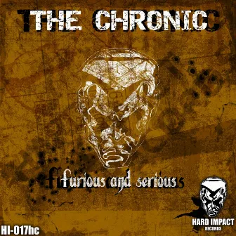 Furious and Serious by The Chronic