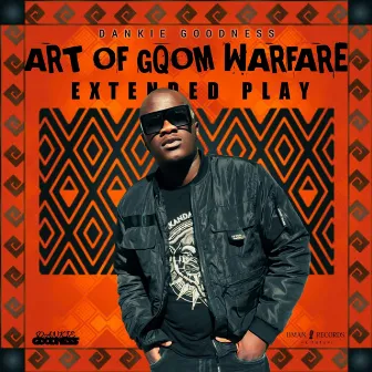 Art of Gqom Warfare by Dankie Goodness