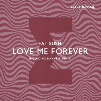 Love Me Forever by Fat Sushi