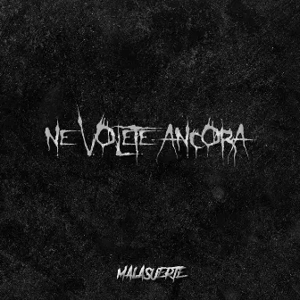 Ne Volete Ancora by MLSRT