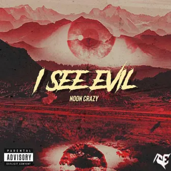 I See Evil by Noon Crazy