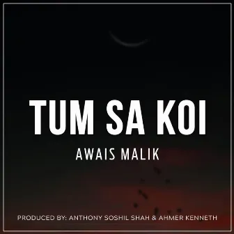 Tum Sa Koi by Ahmer Kenneth